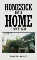 Homesick for a Home I Don't Have 1037112695 Book Cover