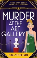 Murder at the Art Gallery: A gripping, unputdownable and cozy Golden Age murder mystery 1471417808 Book Cover