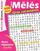 Mots mêles gros caractères adulte nature: Découvrez votre nouvelle occupation créative pour votre entrainement cérébral avec des mots mêlés | Thème de ... format pratique 8x10 pouces B08NWWKBBX Book Cover