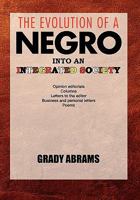 THE EVOLUTION OF A NEGRO INTO AN INTEGRATED SOCIETY 1456834622 Book Cover