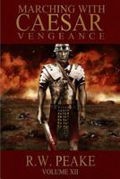 Marching with Caesar: Vengeance 1941226159 Book Cover