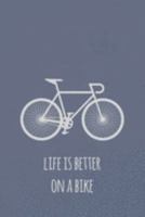 Life is better on a bike: Notizbuch für Fahrradfans und Rennradfahrer (liniert) (German Edition) 1692006215 Book Cover