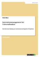 Innovationsmanagement bei Universalbanken: Das Electronic Banking aus institutionssoziologischer Perspektive 3640833937 Book Cover