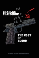 Charles Claiborne: The Cost of Blood 1691256412 Book Cover