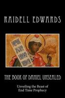 The Book of Daniel Unsealed: Unveiling the Beast of End Time Prophecy 1533451974 Book Cover