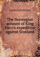 The Norwegian Account Of King Haco's Expedition: Against Scotland, 1763 (1885) 3337324207 Book Cover