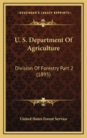 U. S. Department Of Agriculture: Division Of Forestry Part 2 1167249968 Book Cover