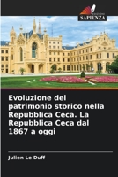 Evoluzione del patrimonio storico nella Repubblica Ceca. La Repubblica Ceca dal 1867 a oggi 6206047164 Book Cover