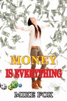 Money Is Everything 132622574X Book Cover