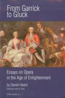 From Garrick to Gluck: Essays on Opera in the Age of Enlightenment (Opera Series) 1576470814 Book Cover