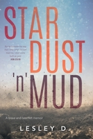 Stardust 'n' Mud 1922337072 Book Cover