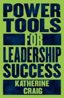 Power Tools for Leadership Success 145751110X Book Cover