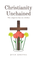 Christianity Unchained 1037118871 Book Cover