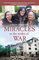 Miracles in the midst of war: A Faith Adventure 1852408340 Book Cover