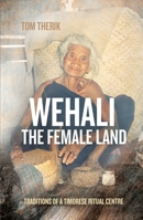 Wehali: Traditions of a Timorese Ritual Centre 1760464848 Book Cover