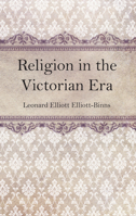 Religion in the Victorian Era 1532677960 Book Cover