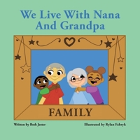 We Live with Nana and Grandpa 1638149887 Book Cover