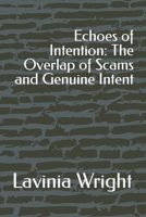 Echoes of Intention: The Overlap of Scams and Genuine Intent B0CHL7QZRH Book Cover