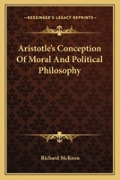 Aristotle's Conception of Moral and Political Philosophy 1432560050 Book Cover