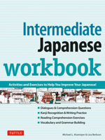 Intermediate Japanese Workbook: Your Pathway to Dynamic Language Acquisition 080484061X Book Cover