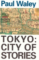 Tokyo: City of Stories 0834802279 Book Cover