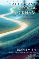 Path to Fame: Victoria Beckham 1911451421 Book Cover