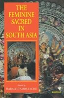 Feminine Sacred in South Asia 8173042462 Book Cover