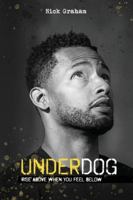 Underdog: Rise Above When You Feel Below 1632968029 Book Cover
