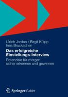 Das erfolgreiche Einstellungs-Interview: Potenziale für morgen sicher erkennen und gewinnen 3834935298 Book Cover