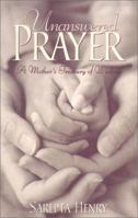 Unanswered Prayer: A Mother's Treasury of Wisdom 0828016496 Book Cover
