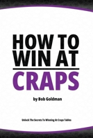 How to Win at Craps: Expert Tips and Strategies for Craps Players B0C5PGBX62 Book Cover