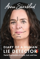 Diary of a Human Lie Detector: Facial Expressions in Love, Lust, and Lies B0CD33KSDP Book Cover
