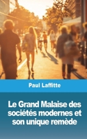 Le Grand Malaise des sociétés modernes et son unique remède 100626471X Book Cover