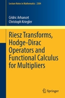 Riesz Transforms, Hodge-Dirac Operators and Functional Calculus for Multipliers 3030990109 Book Cover