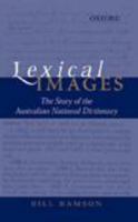 Lexical Images: The Story of the Australian National Dictionary 0195515773 Book Cover