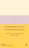 Environmental Justice in the New Millennium: Global Perspectives on Race, Ethnicity, and Human Rights 0230615848 Book Cover