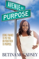Avenue of Purpose: Using Finance To Point You To Your Purpose 1637922930 Book Cover