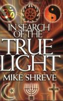 In Search of the True Light 0942507738 Book Cover