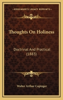 Thoughts On Holiness: Doctrinal And Practical 1166300706 Book Cover