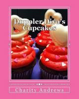 Doppler Diva's Cupcakes: Recipes to Bake Your Day 149369619X Book Cover