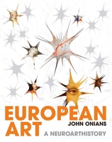 European Art: A Neuroarthistory 0300212798 Book Cover