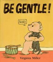 Be Gentle! (George and Ba) 0763602515 Book Cover