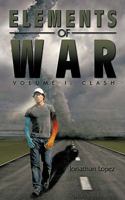 Elements of War: Volume I: Clash 1438994400 Book Cover