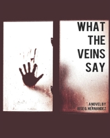 What the veins say 1659829968 Book Cover