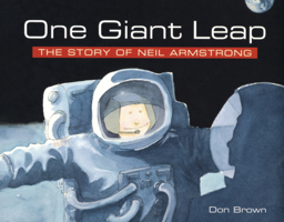 One Giant Leap: The Story of Neil Armstrong 0618152393 Book Cover