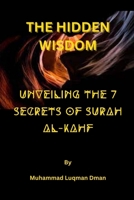 The Hidden Wisdom: Unveiling the 7 Secrets of Surah Al-Kahf B0C6W4LJMF Book Cover