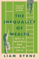The Inequality of Wealth: Why It Matters and How to Fix It 180454339X Book Cover