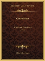 Consolation: A Spiritual Experience 1342546253 Book Cover