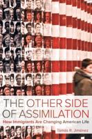 The Other Side of Assimilation: How Immigrants Are Changing American Life 0520295706 Book Cover