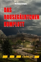 Das Rousegäertchen-Komplott (German Edition) 2919968475 Book Cover